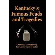Kentucky's Famous Feuds and Tragedies by Mutzenberg, Charles G.; Klotter, James C., 9781893239838