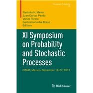 XI Symposium on Probability and Stochastic Processes by Mena, Ramses; Pardo, Juan Carlos; Rivero, Victor; Bravo, Gernimo Uribe, 9783319139838