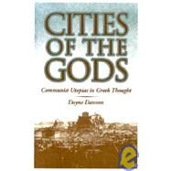 Cities of the Gods Communist Utopias in Greek Thought by Dawson, Doyne, 9780195069839