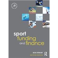 Sport Funding and Finance: Second edition by Stewart; Bob, 9780415839839
