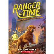 Escape from the Great Earthquake (Ranger in Time #6) by Messner, Kate; McMorris, Kelley, 9780545909839
