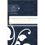 Embracing Your Strengths: Who Am I in God's Eyes? (And What Am I Supposed to Do About It?) by Women Of Faith; Clairmont, Patsy, 9780718019839