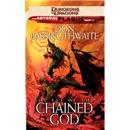 The Eye of the Chained God by Bassingthwaite, Don, 9780786959839