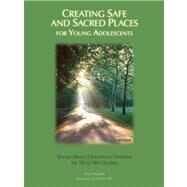 Creating Safe and Sacred Places for Young Adolescents : Sexual Abuse Educational Sessions for 5th to 8th Graders by Delgatto, Laurie, 9780884899839