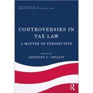 Controversies in Tax Law by Infanti, Anthony C., 9781138089839