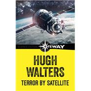 Terror by Satellite by Hugh Walters, 9781473229839