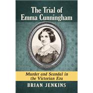 The Trial of Emma Cunningham by Jenkins, Brian, 9781476679839