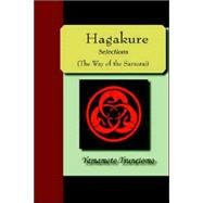 Hagakure: Selections - the Way of the Samurai by Tsunetomo, Yamamoto, 9781595479839