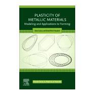 Plasticity of Metallic Materials by Cazacu, Oana; Alves, Jose Luis; Revil-Baudard, Benoit, 9780128179840