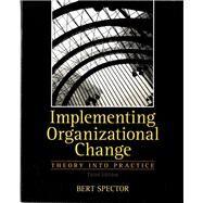 Implementing Organizational Change by Spector, Bert, 9780132729840