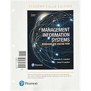 Management Information Systems Managing the Digital Firm, Student Value Edition by Laudon, Kenneth C.; Laudon, Jane P., 9780134639840