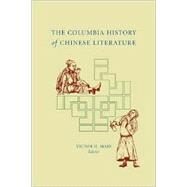The Columbia History of Chinese Literature by Mair, Victor H., 9780231109840