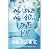 As Long As You Love Me by Aguirre, Ann, 9780373779840