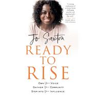 Ready to Rise Own Your Voice, Gather Your Community, Step into Your Influence by Saxton, Jo, 9780735289840