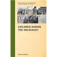 Children During the Holocaust by Heberer, Patricia, 9780759119840
