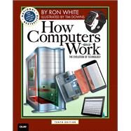 How Computers Work by White, Ron; Downs, Timothy Edward, 9780789749840