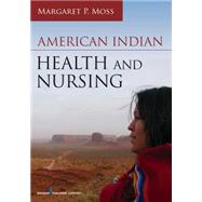 American Indian Health and Nursing by Moss, Margaret P., Ph.d., Rn, 9780826129840