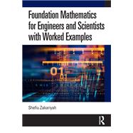 Foundation Mathematics for Engineers and Scientists with Worked Examples by Shefiu Zakariyah, 9781003859840