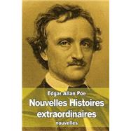Nouvelles Histoires Extraordinaires by Poe, Edgar Allan; Baudelaire, Charles, 9781507869840