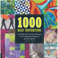 1000 Quilt Inspirations Colorful and Creative Designs for Traditional, Modern, and Art Quilts by Sider, Sandra, 9781592539840