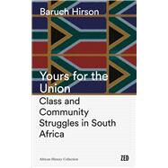 Yours for the Union by Hirson, Baruch; Lodge, Tom, 9781783609840