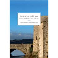 Limestone and River Essays on Limerick history in honour of Liam Irwin by Hodkinson, Brian; Swift, Catherine, 9781846829840