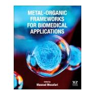 Metal-organic Frameworks for Biomedical Applications by Mozafari, Masoud, 9780128169841