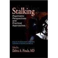 Stalking Psychiatric Perspectives and Practical Approaches by Pinals, Debra A., 9780195189841