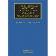 International Maritime Conventions (Volume 1): The Carriage of Goods and Passengers by Sea by Berlingieri; Francesco, 9780415719841