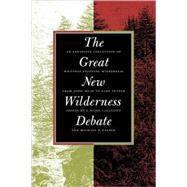 The Great New Wilderness Debate by Callicott, J. Baird; Nelson, Michael P., 9780820319841