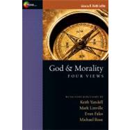 God & Morality by Loftin, R. Keith; Fales, Evan (CON); Linville, Mark D. (CON); Ruse, Michael (CON); Yandell, Keith E. (CON), 9780830839841