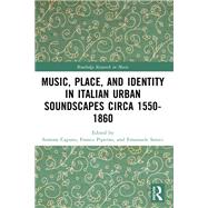 Music, Place, and Identity in Italian Urban Soundscapes circa 1550-1860 by Simone Caputo, 9781003159841