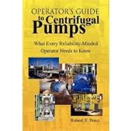 Operator's Guide to Centrifugal Pumps by Perez, Robert X., 9781436339841