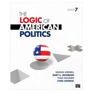 The Logic of American Politics by Kernell, Samuel; Jacobson, Gary C.; Kousser, Thad; Vavreck, Lynn, 9781483319841