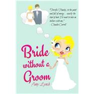 Bride Without a Groom by Lynch, Amy, 9781503109841
