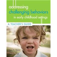 Addressing Challenging Behavior in Early Childhood Settings by Denno, Dawn M., 9781557669841