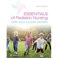 Essentials of Pediatric Nursing by Kyle, Theresa; Carman, Susan, 9781975139841