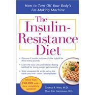 The Insulin-Resistance Diet--Revised and Updated How to Turn Off Your Body's Fat-Making Machine by Hart, Cheryle; Grossman, Mary Kay, 9780071499842