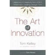 The Art of Innovation by Kelley, Tom; Littman, Jonathan, 9780385499842