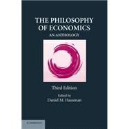 The Philosophy of Economics: An Anthology by Daniel M. Hausman, 9780521709842