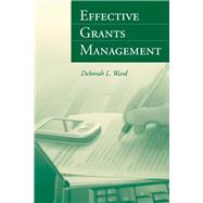 Effective Grants Management by Ward, Deborah, 9780763749842