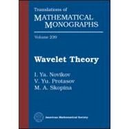 Wavelet Theory by Novikov, I. Ya.; Protasov, V. Yu.; Skopina, M. A., 9780821849842