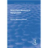 NGO Field Workers in Bangladesh by Ahmad,Mokbul Morshed, 9781138719842