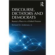 Discourse, Dictators and Democrats by Richard D. Anderson, 9781317149842