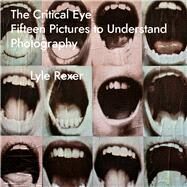 The Critical Eye by Rexer, Lyle, 9781783209842