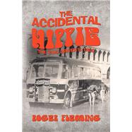 The Accidental Hippie by Fleming, Roger, 9781796009842