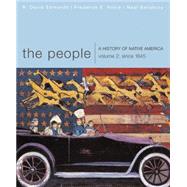 The People A History of Native America, Volume 2: Since 1845 by Edmunds, R. David; Hoxie, Frederick E.; Salisbury, Neal, 9780618369843