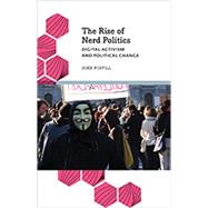 The Rise of Nerd Politics by Postill, John, 9780745399843