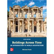 Buildings Across Time: An Introduction to World Architecture [Rental Edition] by FAZIO, 9781264299843