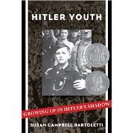 Hitler Youth: Growing Up in Hitler's Shadow (Scholastic Focus) by Bartoletti, Susan Campbell, 9781338309843